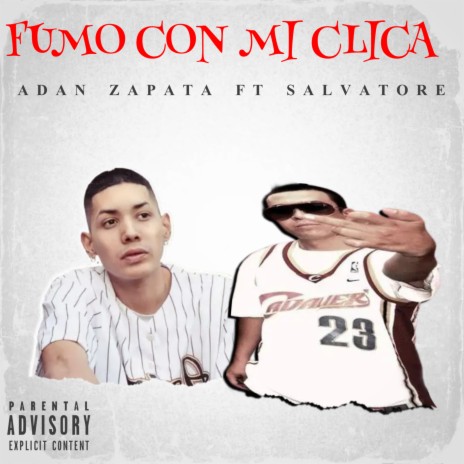 Fumo Con Mi Clica ft. SALVATORE | Boomplay Music