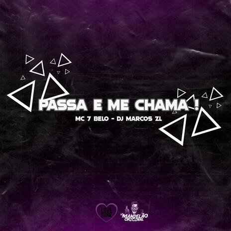 Passa e Me Chama ! ft. MC 7 Belo