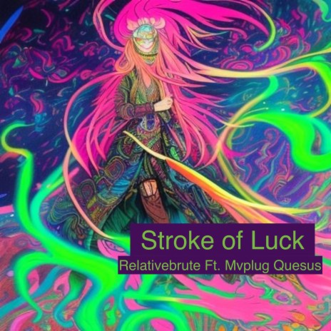 Stroke of Luck ft. Mvplug Quesus | Boomplay Music