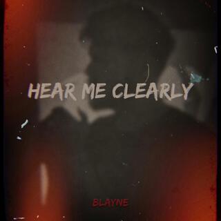 Hear me clearly