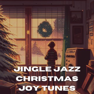 Jingle Jazz: Christmas Joy Tunes