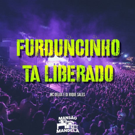 Furduncinho Ta Liberado ft. DJ Rique Sales | Boomplay Music