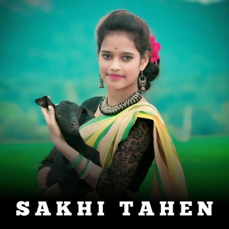 Sakhi Tahen ft. Baha Hansdah | Boomplay Music