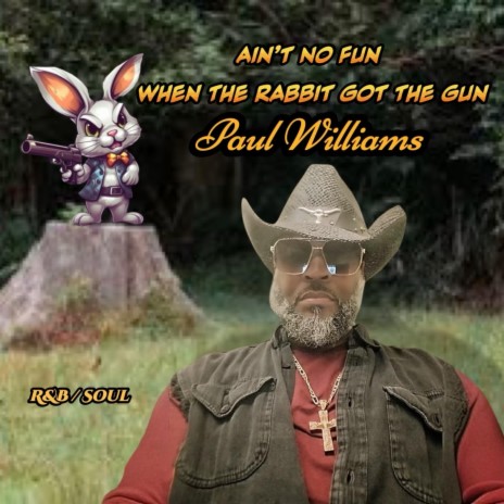 Ain't no fun when the rabbit got the gun