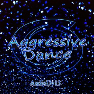 Aggressive Dance