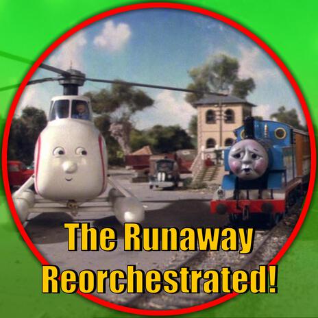 The Runaway (Thomas and Friends Reorchestrated)