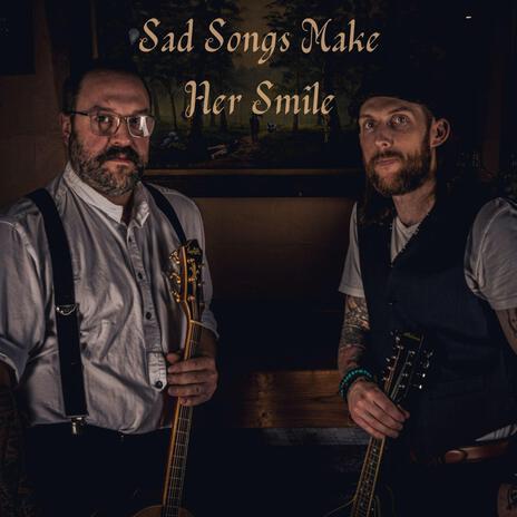 Sad Songs Make Her Smile ft. Ben Thompson | Boomplay Music