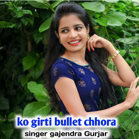 Ko Girti Bullet Chhora