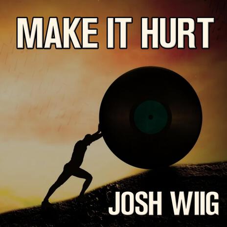 Make It Hurt | Boomplay Music