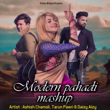 Modern Pahadi Mashup ft. Tarun Pawri | Boomplay Music