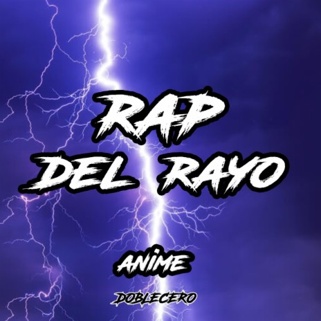 Rap del Rayo Anime | Boomplay Music