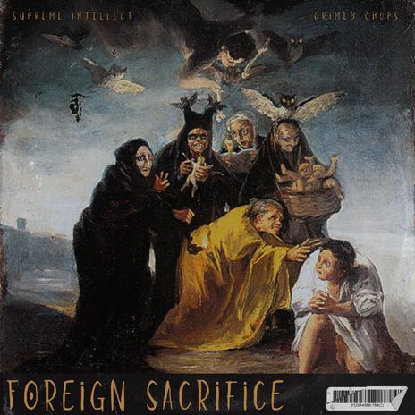 Foreign Sacrifice ft. Supreme Intellect | Boomplay Music