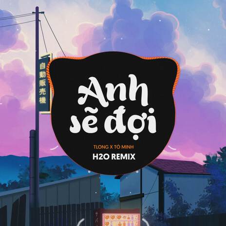 Anh Sẽ Đợi (Remix EDM) ft. TLong | Boomplay Music