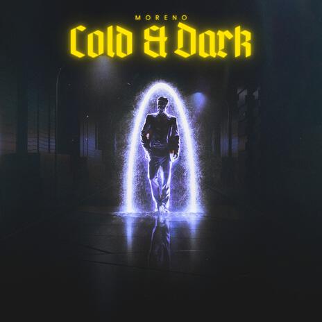 Cold & Dark | Boomplay Music