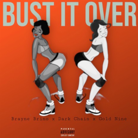 Bust It Over ft. Brayne Brino & Dark Chain | Boomplay Music