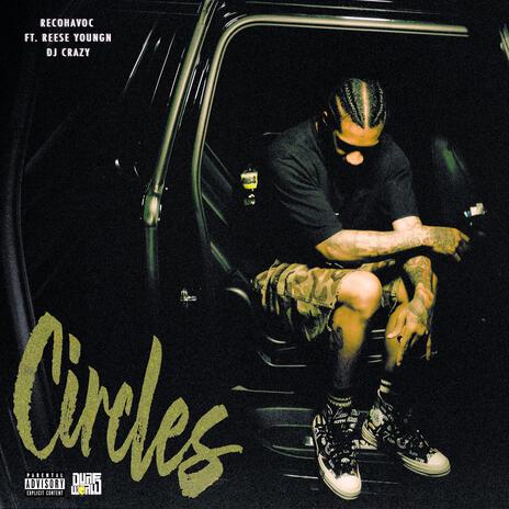 Circles ft. Reese Youngn & DJ Crazy | Boomplay Music