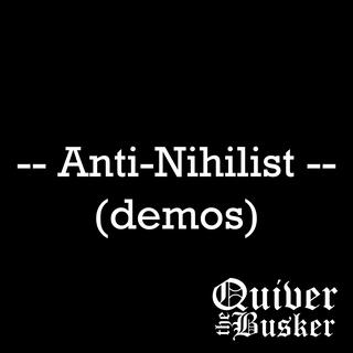 Anti-Nihilist (demos)