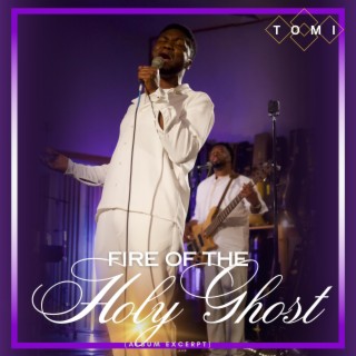 Fire Of The Holy Ghost lyrics | Boomplay Music