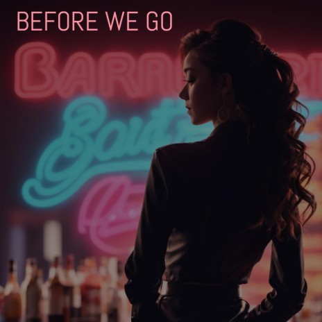 Before We Go (One More Round) | Boomplay Music