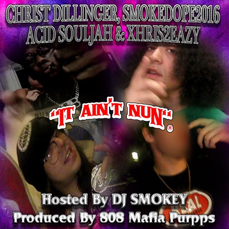 It Aint Nun ft. Acid Souljah, smokedope2016, Dj Smokey & Xhris2Eazy | Boomplay Music