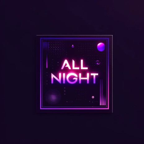 All Night | Boomplay Music