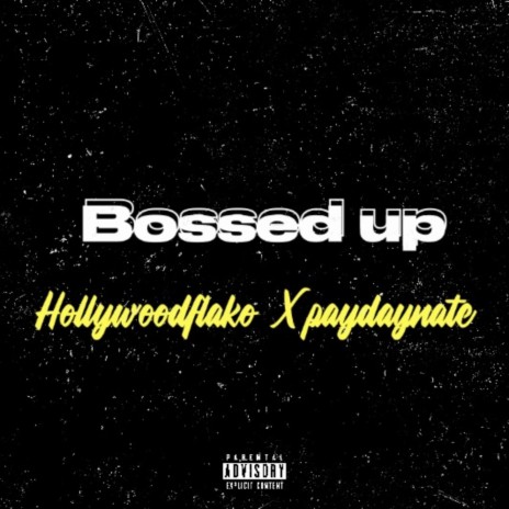 Bossed up ft. Paydaynate | Boomplay Music