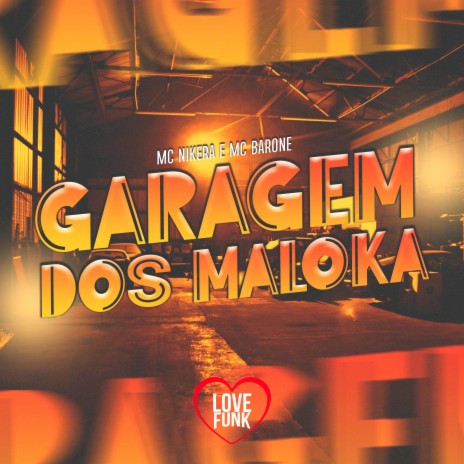 Garagem dos Maloka ft. MC Nikeira | Boomplay Music