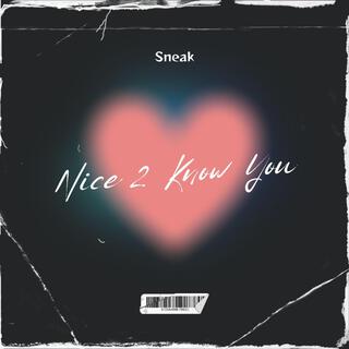 nice 2 know you lyrics | Boomplay Music