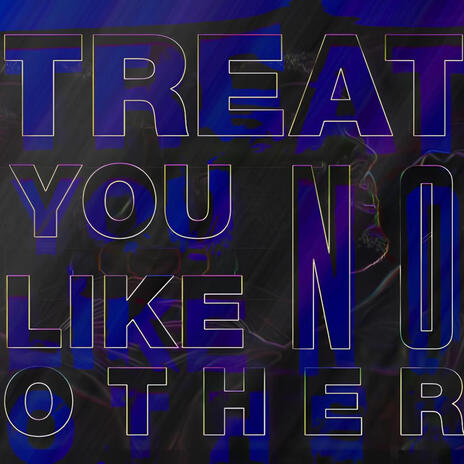 TREAT YOU LIKE NO OTHER (Slowed + Reverb) ft. Nauz