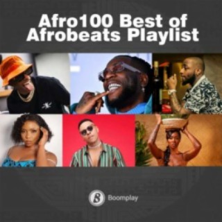 Afro100 Best Of Afrobeats | Boomplay Music