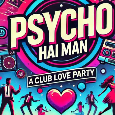 Psycho Hain Man Na Kar Tu Kill | Boomplay Music