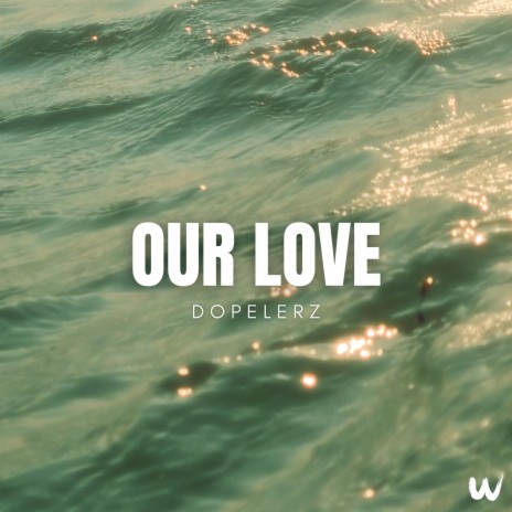 Our Love | Boomplay Music