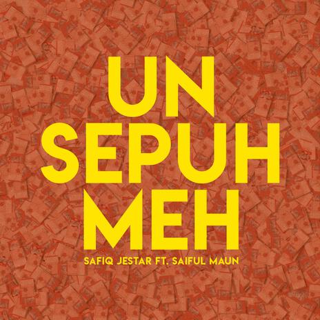 Un Sepuh Meh ft. Saiful Maun | Boomplay Music