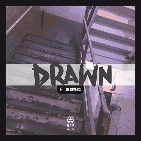 DRAWN ft. Jo Rivers | Boomplay Music