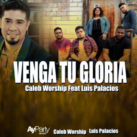 Venga Tu Gloria ft. Luis Palacios | Boomplay Music