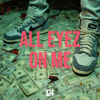 All Eyez On Me