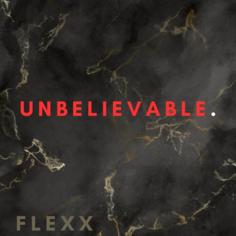 UNBELIEVABLE. | Boomplay Music