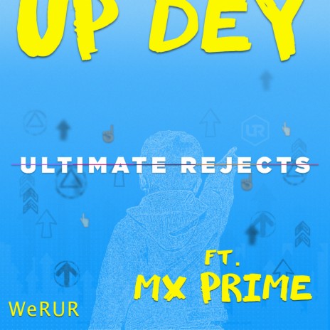 Up Dey ft. MX Prime