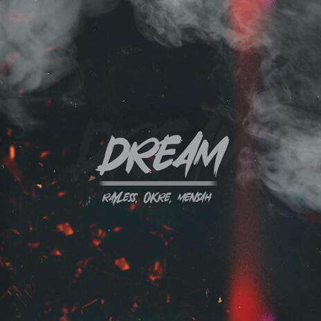 Dream ft. OKRE & MEN$AH | Boomplay Music