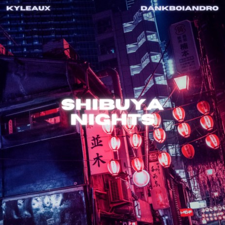 shibuya nights ft. DankBoiAndro | Boomplay Music