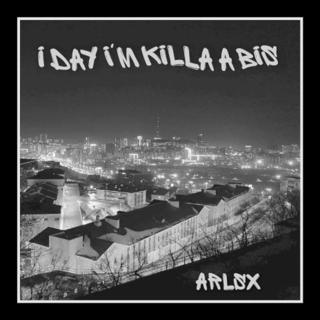 I Day Im Killa a Bis | Boomplay Music