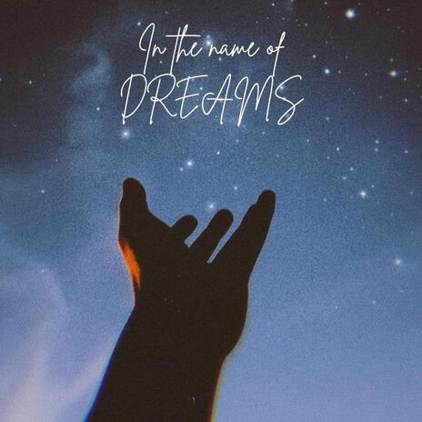 In the name of dreams