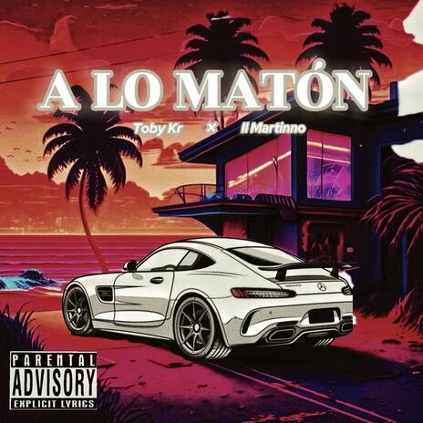 A Lo Matón ft. IlMartinno | Boomplay Music