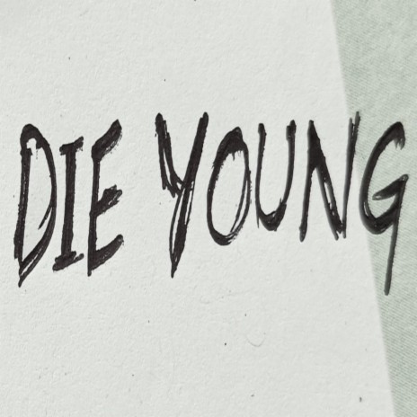 Die Young | Boomplay Music