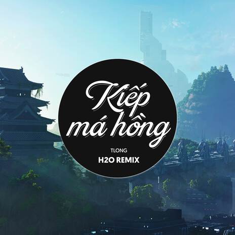 Kiếp Má Hồng (Remix EDM) ft. TLong | Boomplay Music