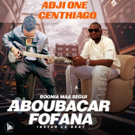 ABOUBACAR FOFANA BOGNA MA SEGUI | Boomplay Music