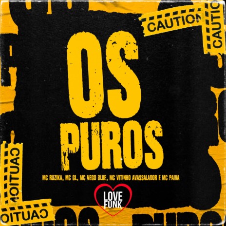 Os Puros ft. Dan Soares NoBeat, MC GL, MC Vitinho Avassalador, MC Ruzika & MC NEGO BLUE | Boomplay Music