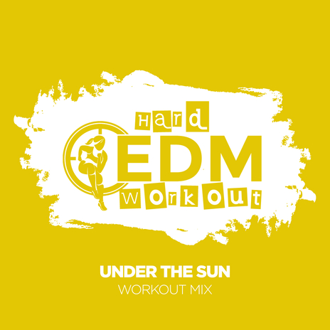 Under The Sun (Workout Mix 140 bpm) | Boomplay Music