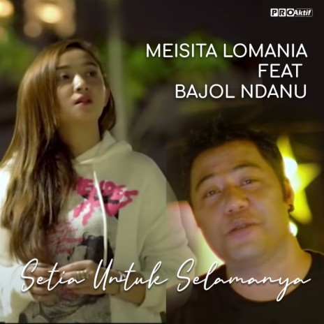 Setia Untuk Selamanya ft. Bajol Ndanu | Boomplay Music