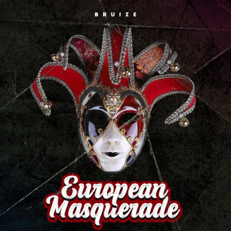EUROPEAN MASQUERADE | Boomplay Music